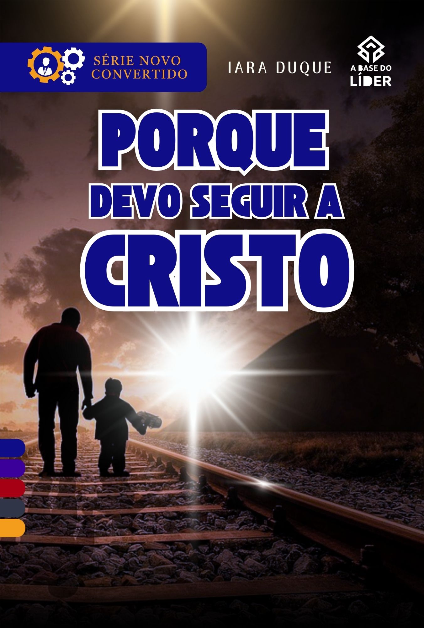 Porque Devo Seguir a Cristo